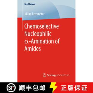 【3-4周达】Chemoselective Nucleophilic α-Amination of Amides (1st ed. 2020) [9783658300197]