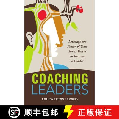 预订 Coaching Leaders: Leverage the Power of Your Inner Voices to Become a Leader [9781312347717]