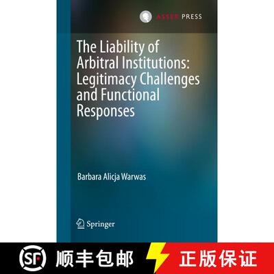 【3-4周达】The Liability of Arbitral Institutions: Legitimacy Challenges and Functional Responses [9789462651104]