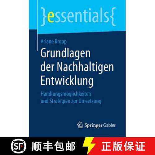 【3-4周达】Grundlagen der Nachhaltigen Entwicklung : Handlungsmöglichkeiten und Strategien zur Umset... [9783658230715]