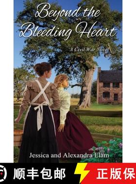 预订 Beyond the Bleeding Heart: A Tale of the American Civil War [9781956867473]