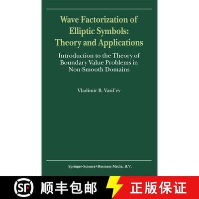 【3-4周达】Wave Factorization of Elliptic Symbols: Theory and Applications : Introduction to the Theo... [9789048155453]