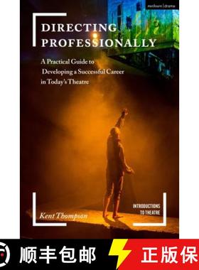 【3-4周达】Directing Professionally: A Practical Guide to Developing a Successful Career in Today's T... [9781474288767]