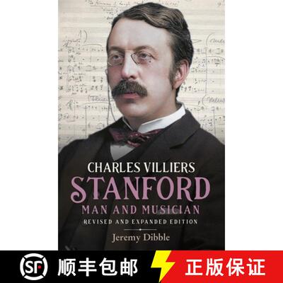 【3-4周达】精装 Charles Villiers Stanford: Man and Musician – Revised and Expanded Edition [9781783277957]