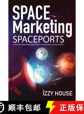 【3-4周达】Space Marketing Spaceports: Communicating with Stakeholders, Communities, and Key Leaders [9781737742456]