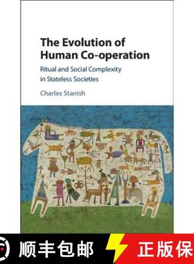 【3-4周达】The Evolution of Human Co-Operation: Ritual and Social Complexity in Stateless Societies [9781107180550]