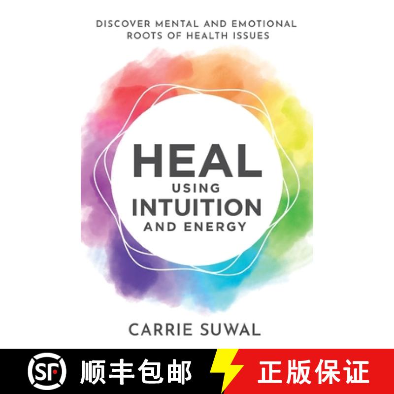 【3-4周达】Heal Using Intuition And Energy: Discover Mental and Emotional Roots of Health Issues [9781778203824]