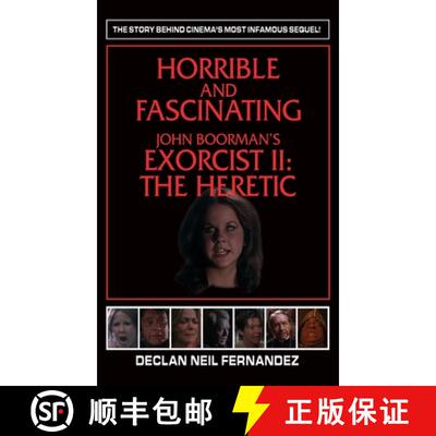 【3-4周达】精装 Horrible and Fascinating - John Boorman's Exorcist II (hardback): The Heretic [9781629339498]