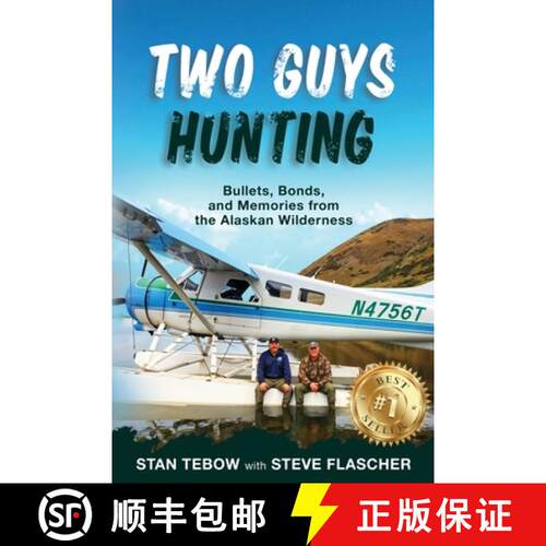 【3-4周达】Two Guys Hunting: Bullets, Bonds, and Memories from the Alaskan Wilderness [9798992251203]