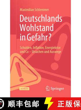 【3-4周达】Deutschlands Wohlstand in Gefahr? : Schulden, Inflation, Energiekrise und Co - Ursachen un... [9783658440657]