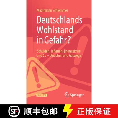 【3-4周达】Deutschlands Wohlstand in Gefahr? : Schulden, Inflation, Energiekrise und Co - Ursachen un... [9783658440657]