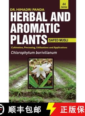 【3-4周达】HERBAL AND AROMATIC PLANTS - 44. Chlorophytum borivilianum (Safed musli) [9789386841209]