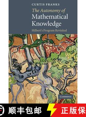 【3-4周达】The Autonomy of Mathematical Knowledge: Hilbert's Program Revisited [9780521183895]