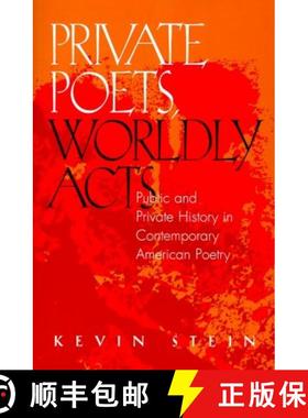 【3-4周达】Private Poets, Worldly Acts: Public and Private History In Contemporary American Poetry [9780821412824]