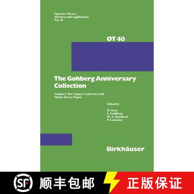 【3-4周达】Gohberg Anniversary Collection: Volume I: The Calgary Conference and Matrix Theory Papers ... [9783034899741]