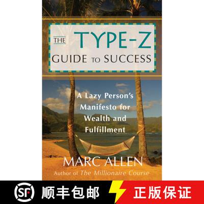 【3-4周达】The Type Z Guide to Success: A Lazy Person's Manifesto for Wealth and Fulfillment [9781577315407]