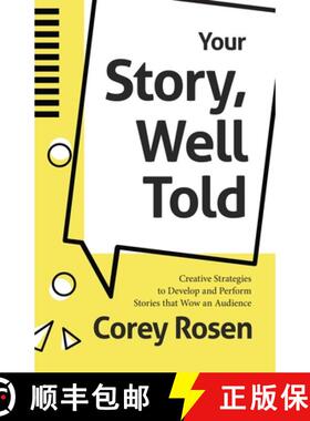 【3-4周达】Your Story, Well Told : Creative Strategies to Develop and Perform Stories that Wow an Aud... [9781642504651]