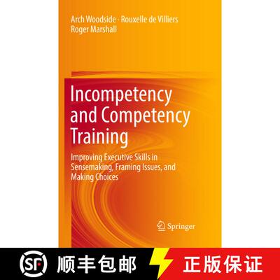 【3-4周达】Incompetency and Competency Training : Improving Executive Skills in Sensemaking, Framing ... [9783319818191]