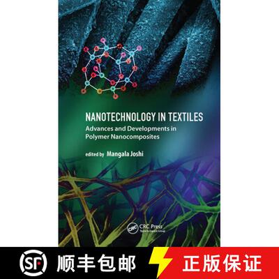 【3-4周达】精装 Nanotechnology in Textiles: Advances and Developments in Polymer Nanocomposites [9789814800815]