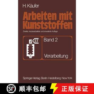 【3-4周达】Arbeiten mit Kunststoffen: Band 2 Verarbeitung (2. Auflage 1981) [9783642812026]