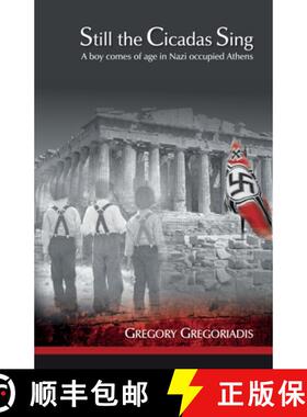 【3-4周达】Still the Cicadas Sing: A Boy Comes of Age in Nazi Occupied Athens [9781784621650]