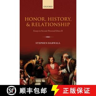 【3-4周达】Honor, History, and Relationship: Essays in Second-Personal Ethics II [9780199662616]