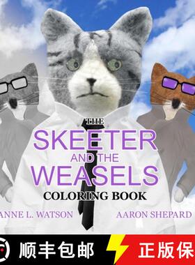 预订 The Skeeter and the Weasels Coloring Book: A Grayscale Adult Coloring Book and Children's Storyb... [9781620355886]