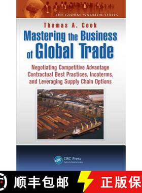 【3-4周达】精装 Mastering the Business of Global Trade: Negotiating Competitive Advantage Contractual... [9781466595781]
