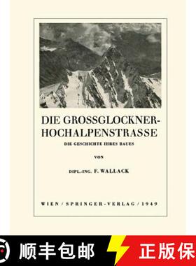 【3-4周达】Die Grossglockner-Hochalpenstrasse: Die Geschichte ihres Baues [9783211801239]