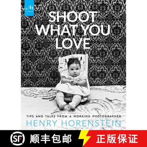 【3-4周达】精装 Shoot What You Love: Tips and Tales from a Working Photographer [9781580934558]