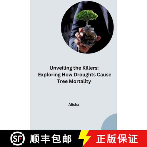 【3-4周达】Unveiling the Killers: Exploring How Droughts Cause Tree Mortality [9783384262271]
