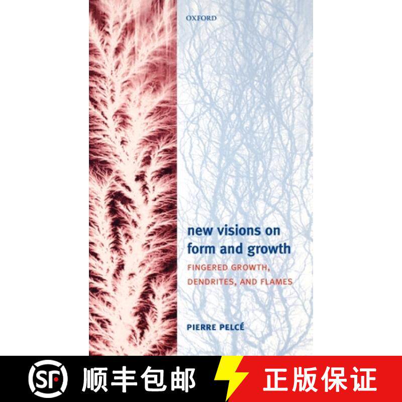 【3-4周达】New Visions on Form and Growth: Fingered Growth, Dendrites, and Flames [9780198527015]