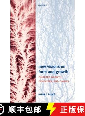 【3-4周达】New Visions on Form and Growth: Fingered Growth, Dendrites, and Flames [9780198527015]