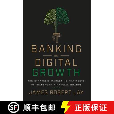 【3-4周达】精装 Banking on Digital Growth: The Strategic Marketing Manifesto to Transform Financial B... [9781544507729]