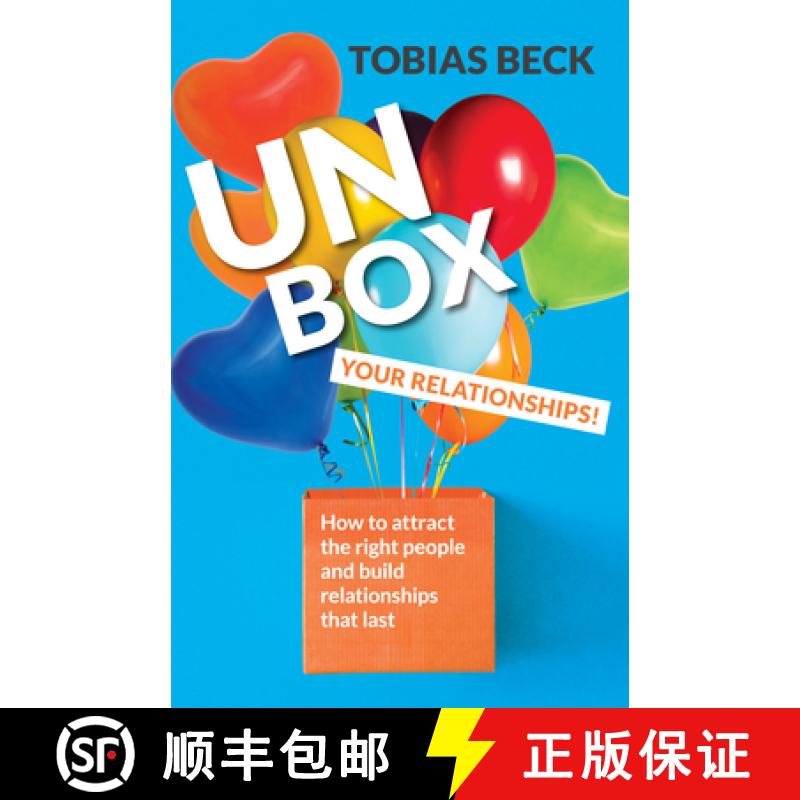 【3-4周达】Unbox Your Relationships: How to Attract the Right People and Build Relationships That Las... [9781642506501]