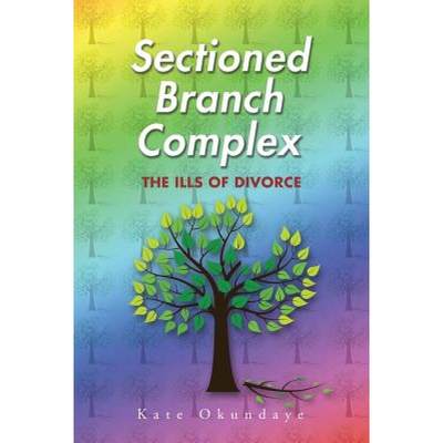【4周达】Sectioned Branch Complex: The Ills of Divorce [9781482803792]