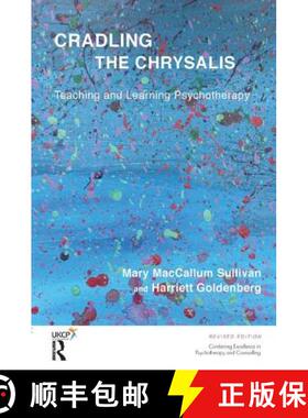 【3-4周达】Cradling the Chrysalis: Teaching and Learning Psychotherapy [9781782201496]