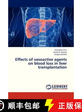 预订 Effects of Vasoactive Agents on Blood Loss in Liver Transplantation [9783659327179]
