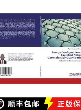 预订 Energy Configuration of Liquefied Natural Gas/Molecular Quantization [9786202005791]