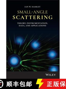 【3-4周达】Small-Angle Scattering - Theory, Instrumentation, Data and Applications: Theory, Instrumen... [9781119768302]