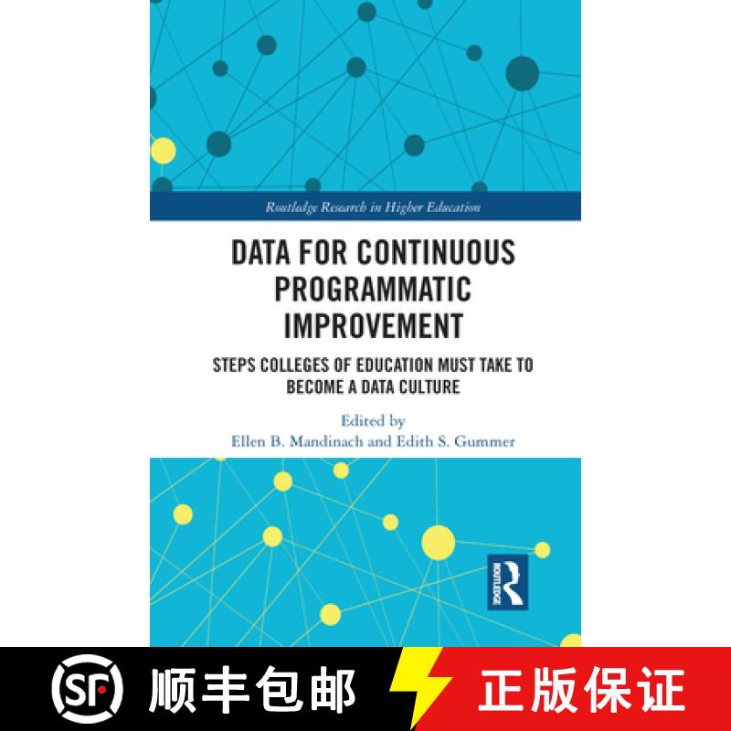【4周达】Data for Continuous Programmatic Improvement: Steps Colleges of Education Must Take to Becom... [9780367583699]