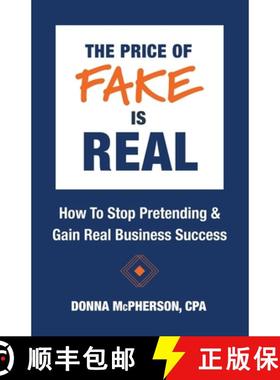 【3-4周达】The Price of Fake is Real - How to Stop Pretending & Gain Real Business Success [9781733692960]