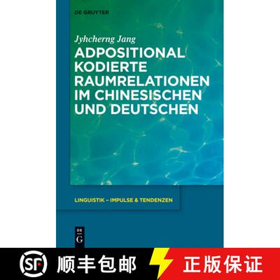 【3-4周达】精装 Adpositional kodierte Raumrelationen im Chinesischen und Deutschen [9783110369298]