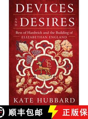 【3-4周达】Devices and Desires: Bess of Hardwick and the Building of Elizabethan England [9780062303004]