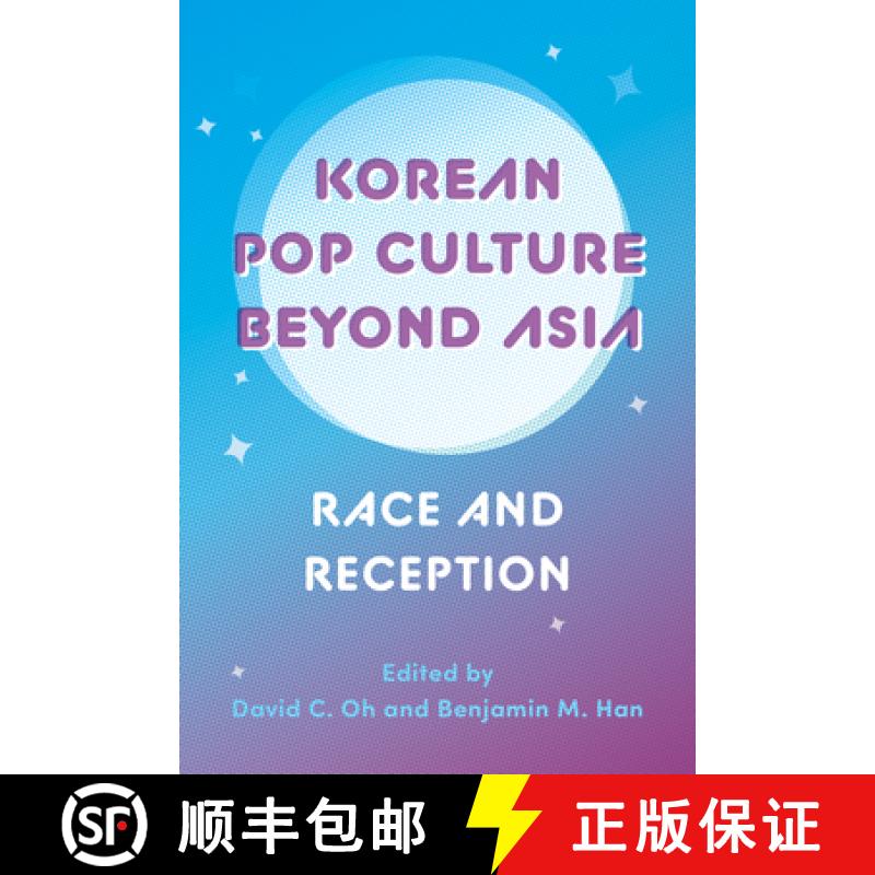 【3-4周达】Korean Pop Culture Beyond Asia: Race and Reception [9780295752969]