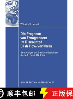 【3-4周达】Die Prognose von Ertragsteuern im Discounted Cash Flow-Verfahren : Eine Analyse der Decisi... [9783834910226]