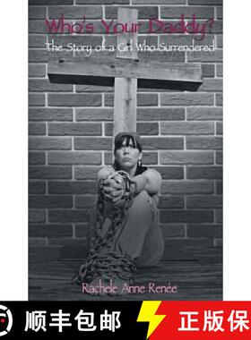预订 Who's Your Daddy?: The Story of a Girl Who Surrendered [9780996436717]