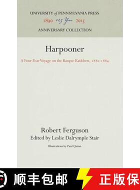 【3-4周达】Harpooner: A Four-Year Voyage on the Barque Kathleen, 1880-1884 [9781512811483]