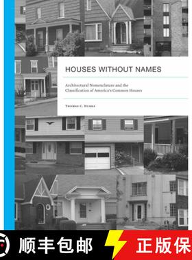 【3-4周达】Houses without Names: Architectural Nomenclature and the Classification of America's Commo... [9781572339477]