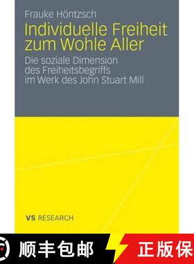 【3-4周达】Individuelle Freiheit Zum Wohle Aller: Die Soziale Dimension Des Freiheitsbegriffs Im Werk... [9783531172446]